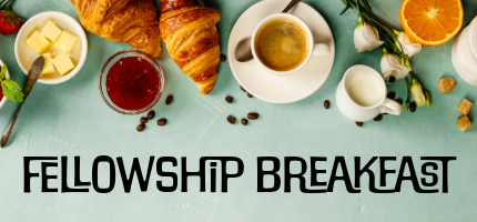 Fellowship Breakfast